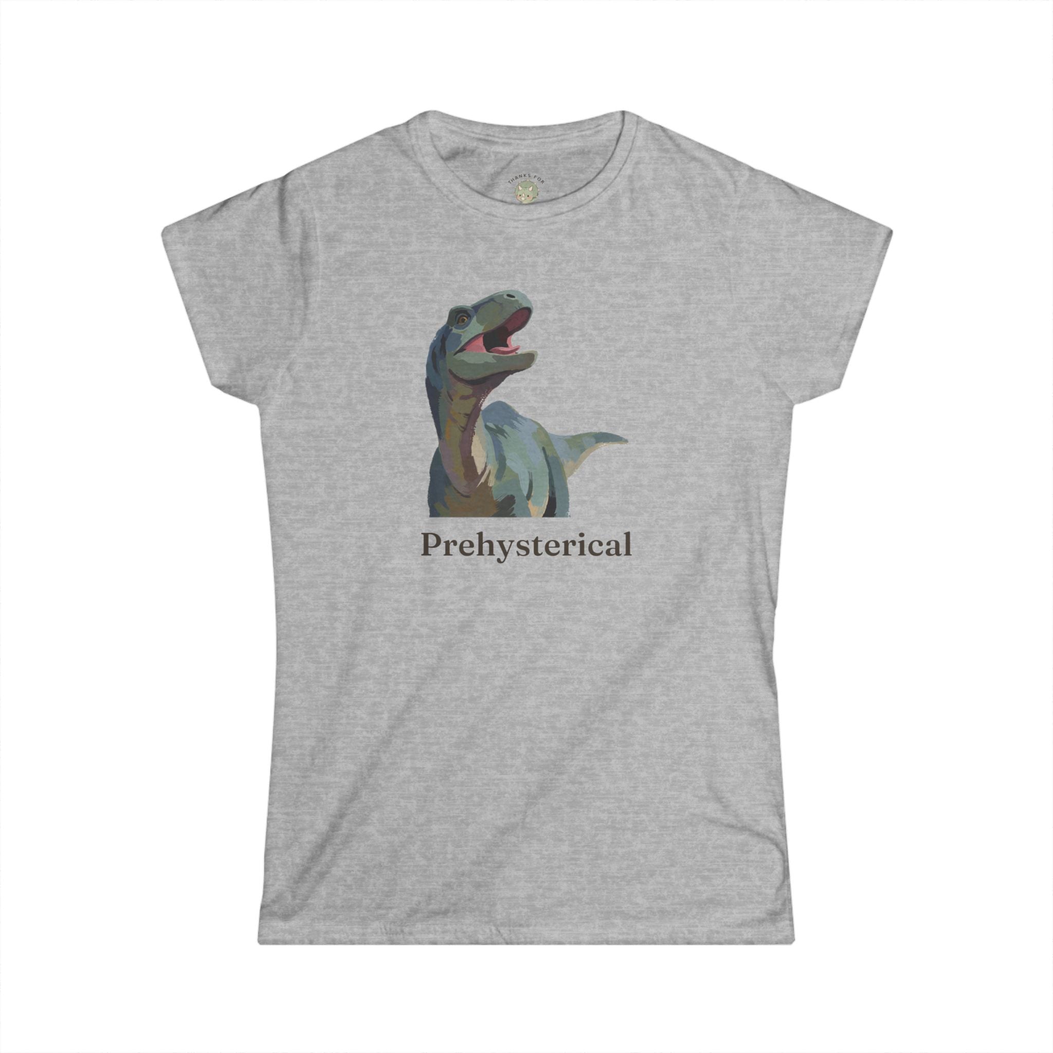 Women's Prehysterical T-Shirt — Funny Laughing Dinosaur Pun Graphic Tee