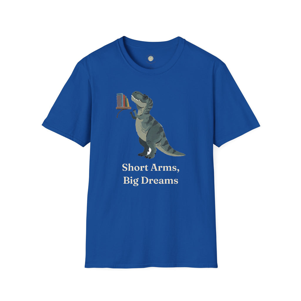 Short Arms, Big Dreams T-Shirt — Funny Motivational T-Rex Graphic Tee