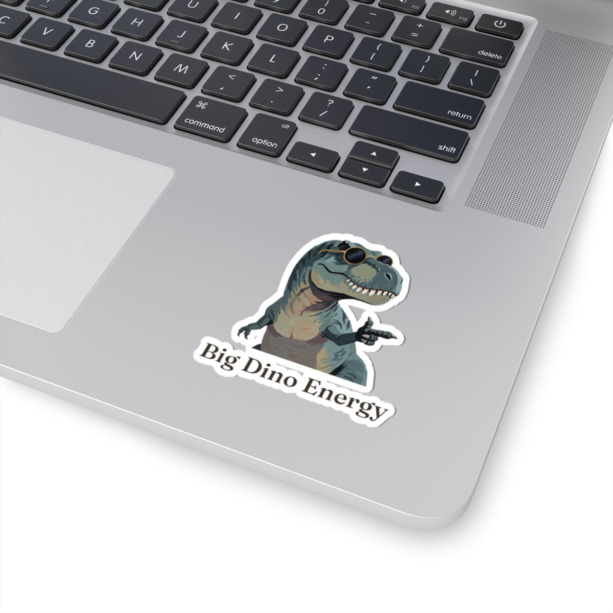 Big Dino Energy Sticker — Funny Confident Cool Dinosaur Vinyl Sticker