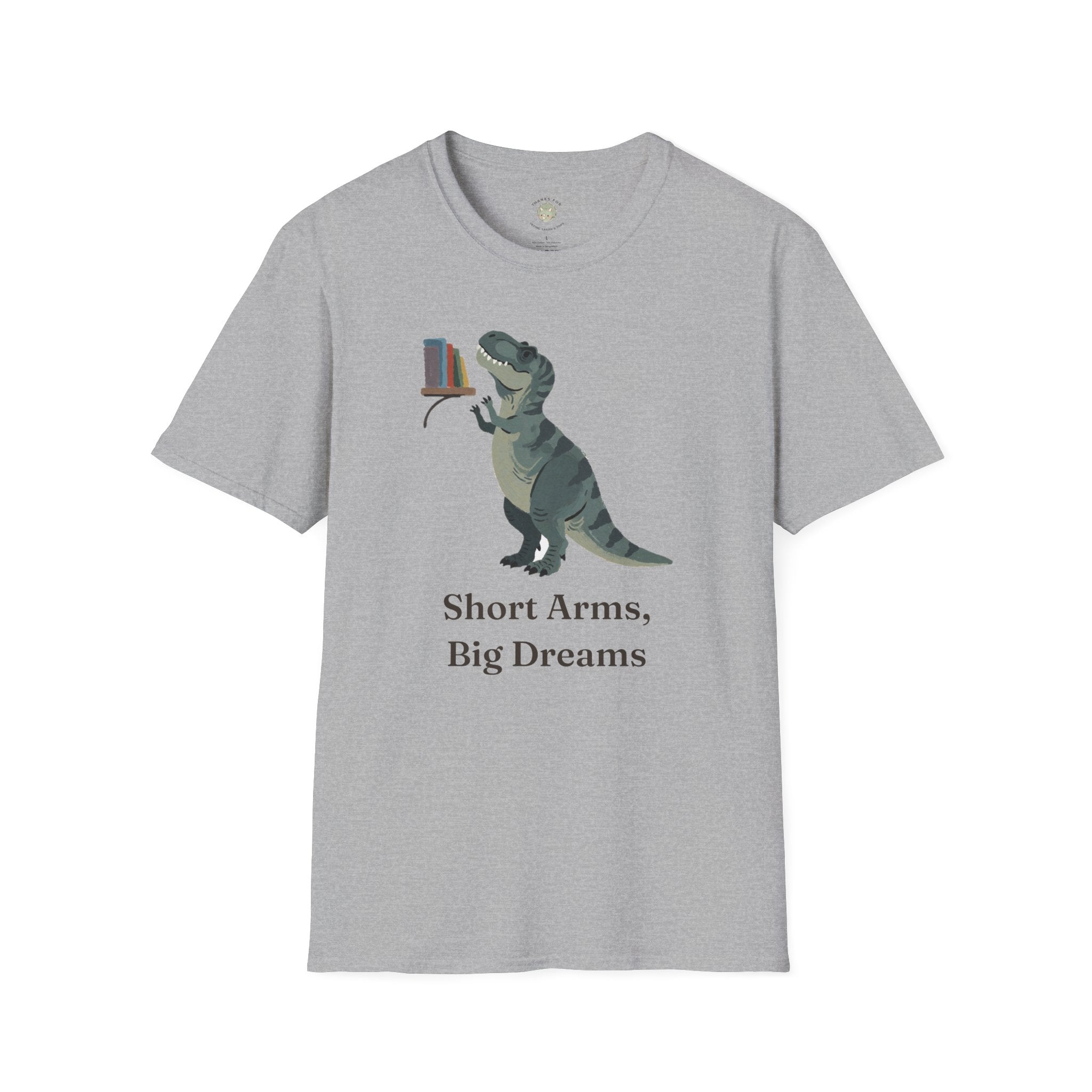 Short Arms, Big Dreams T-Shirt — Funny Motivational T-Rex Graphic Tee