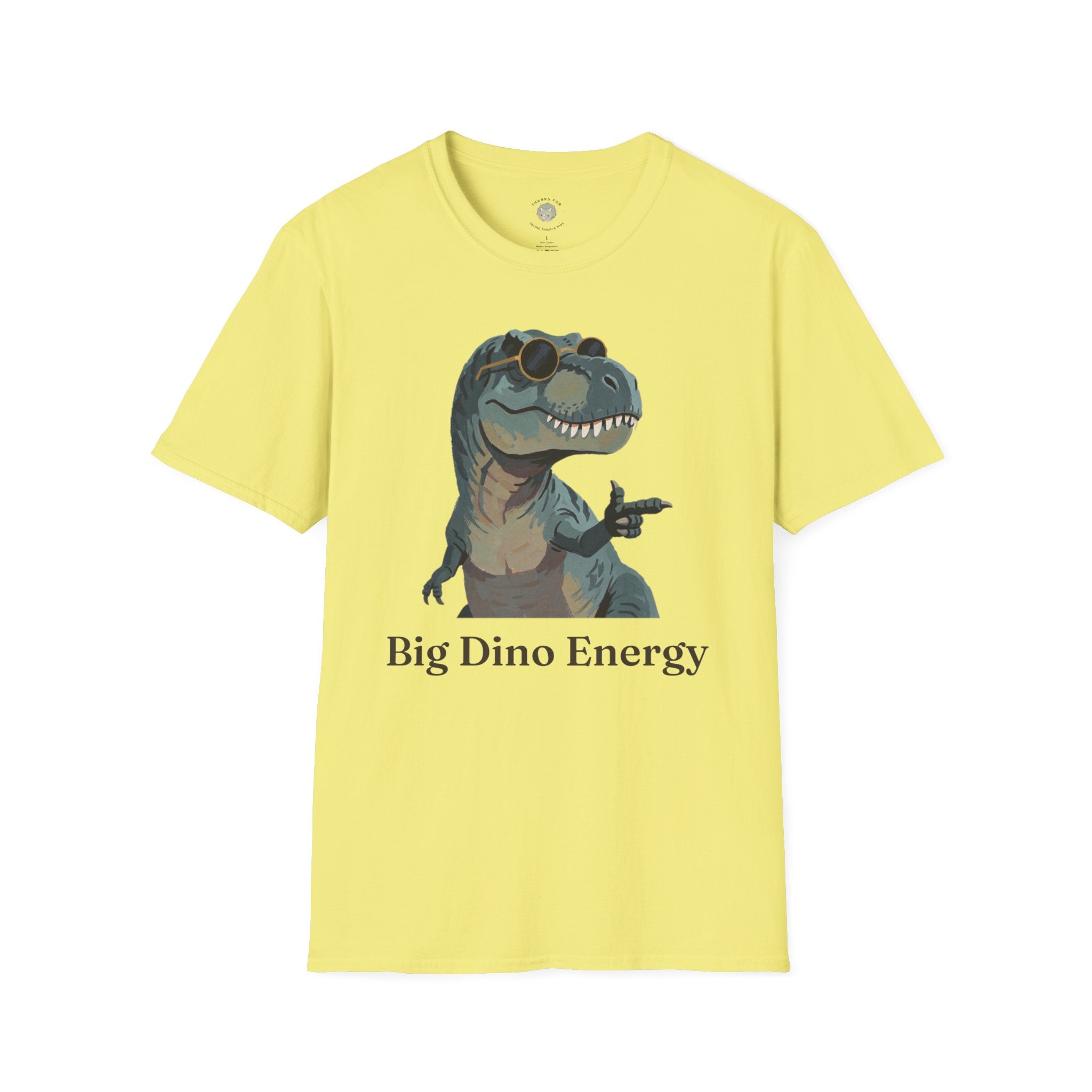 Big Dino Energy T-Shirt — Funny Confident Cool Dinosaur Graphic Tee