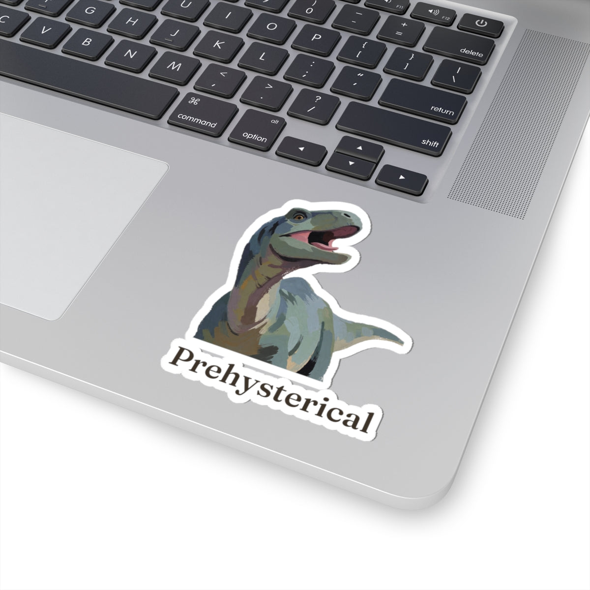Prehysterical Sticker — Funny Laughing Dinosaur Pun Vinyl Sticker