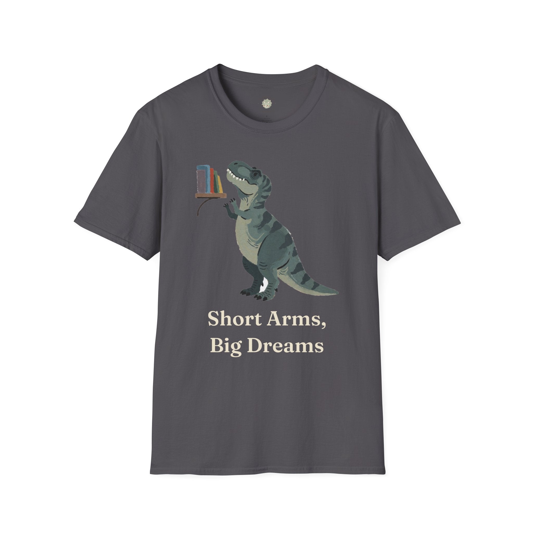 Short Arms, Big Dreams T-Shirt — Funny Motivational T-Rex Graphic Tee
