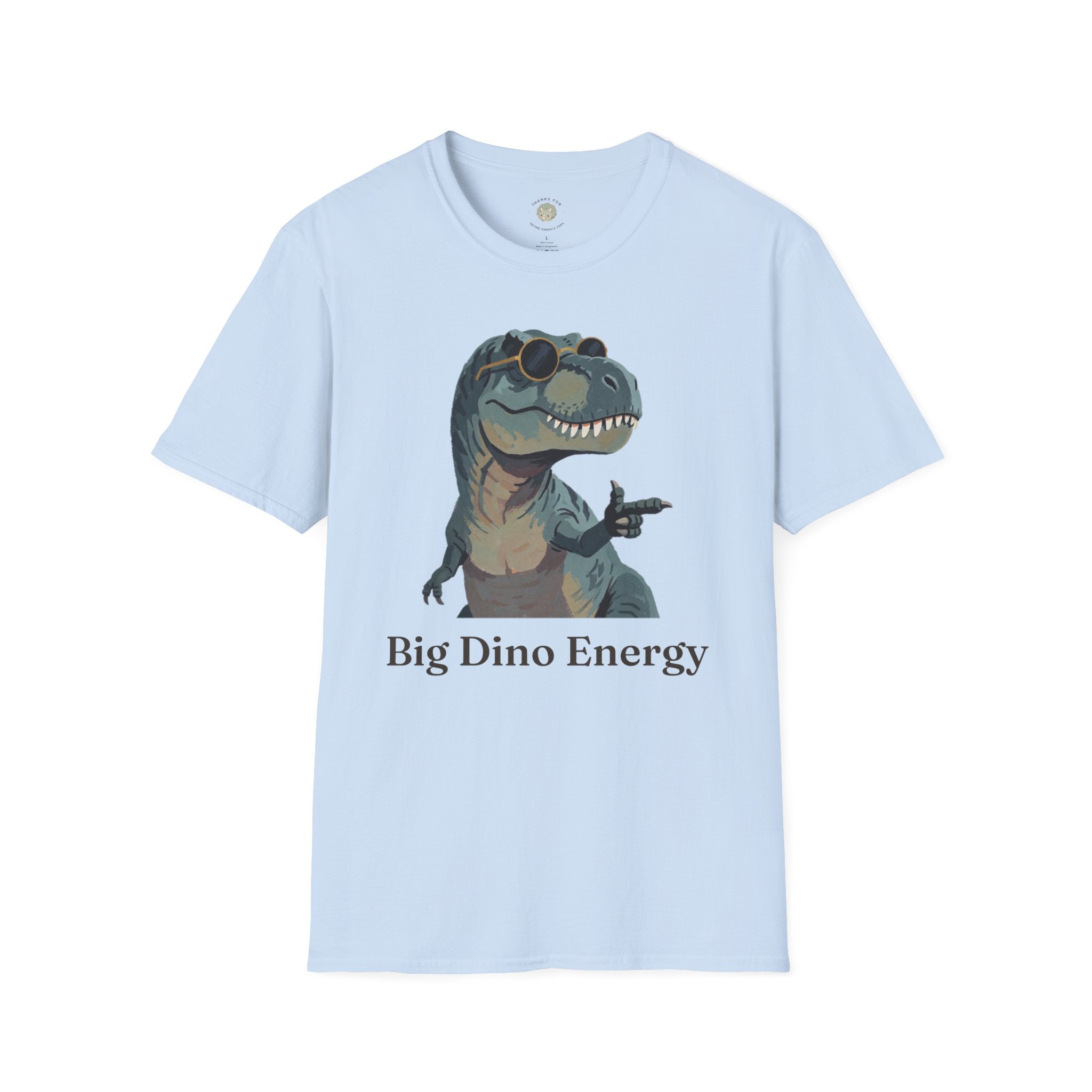 Big Dino Energy T-Shirt — Funny Confident Cool Dinosaur Graphic Tee