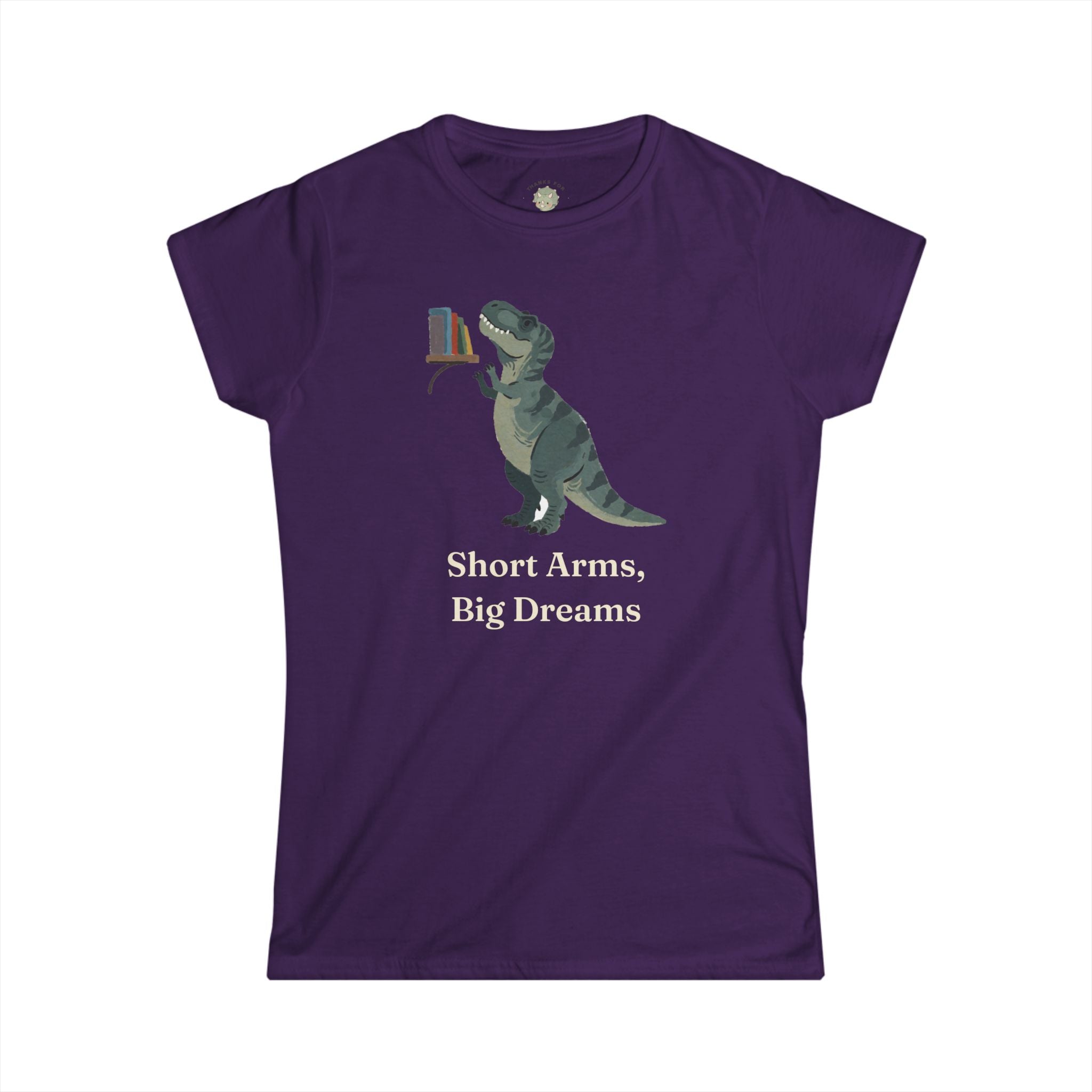 Women's Short Arms, Big Dreams T-Shirt — Funny Motivational T-Rex Graphic Tee