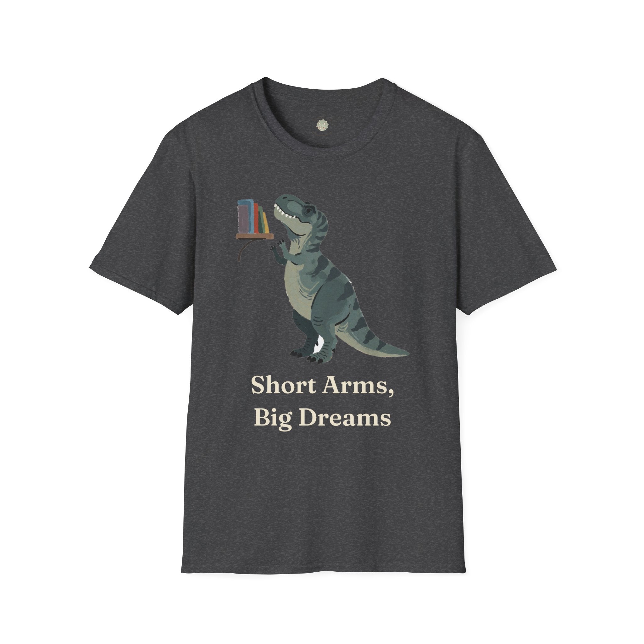 Short Arms, Big Dreams T-Shirt — Funny Motivational T-Rex Graphic Tee
