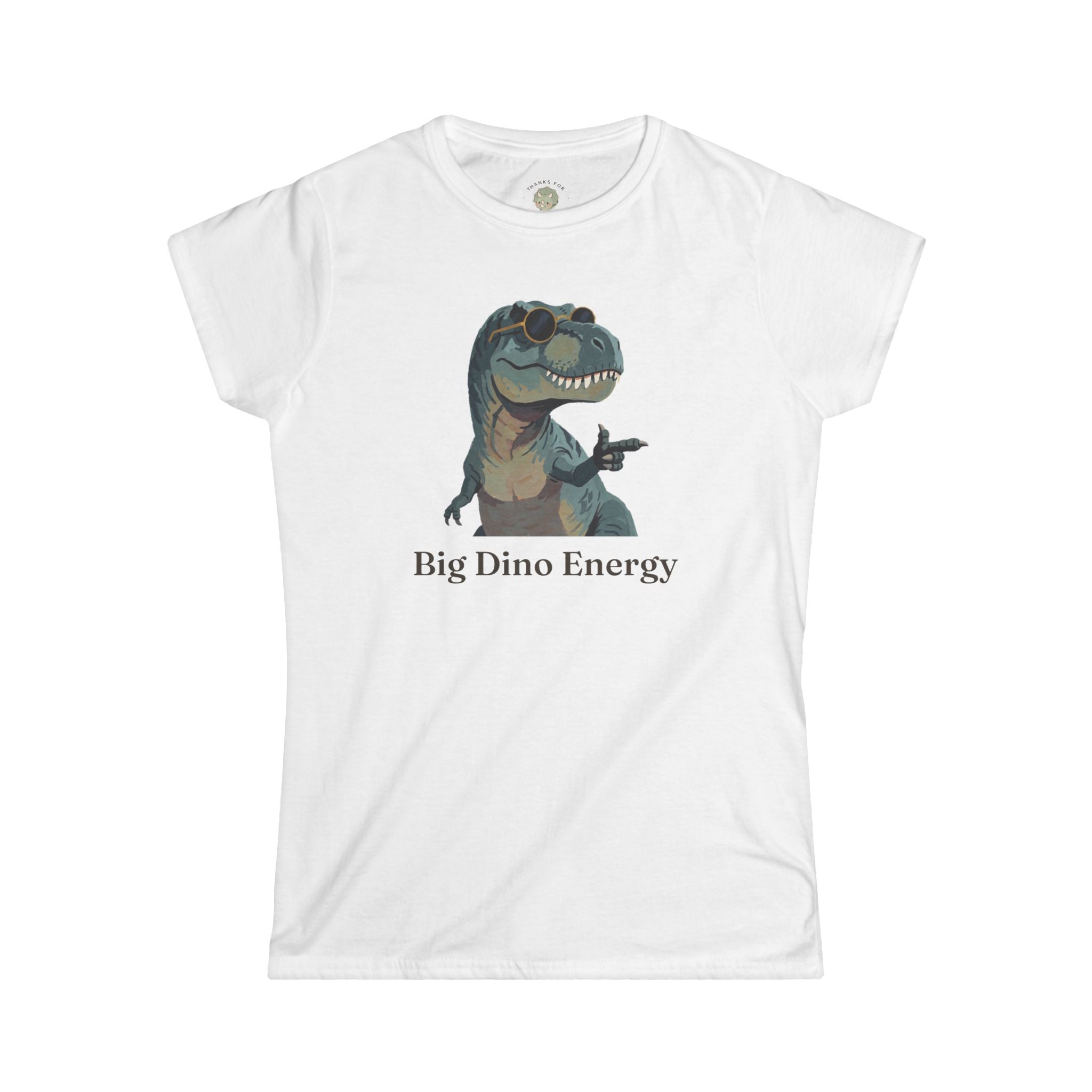 Women's Big Dino Energy T-Shirt — Funny Confident Cool Dinosaur Graphic Tee