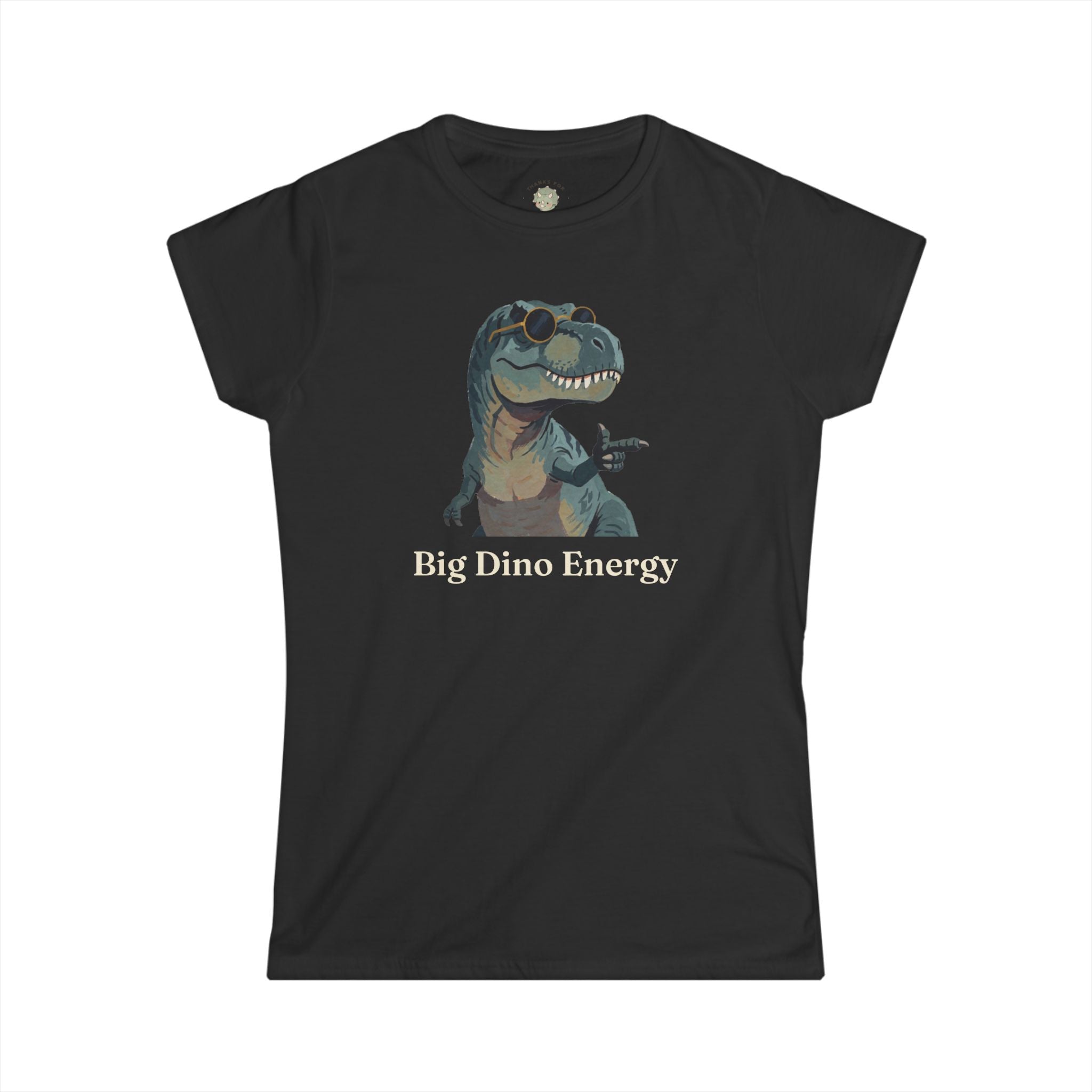 Women's Big Dino Energy T-Shirt — Funny Confident Cool Dinosaur Graphic Tee