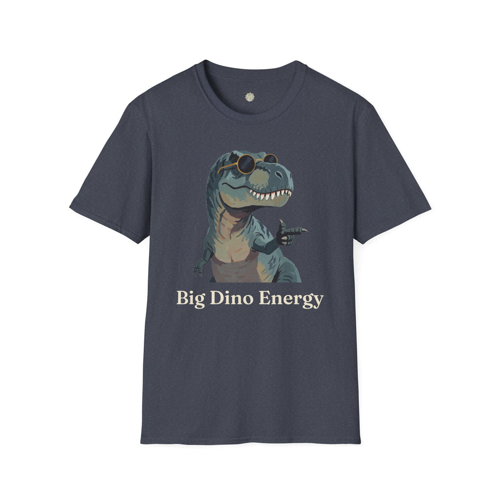 Big Dino Energy T-Shirt — Funny Confident Cool Dinosaur Graphic Tee