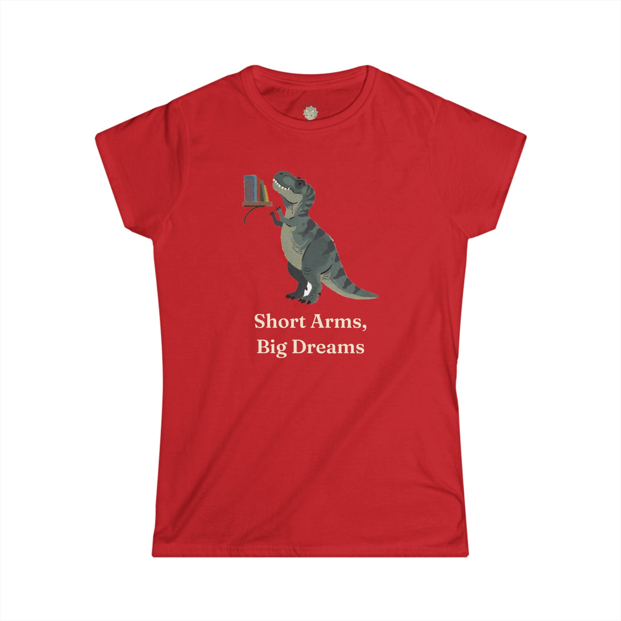 Women's Short Arms, Big Dreams T-Shirt — Funny Motivational T-Rex Graphic Tee
