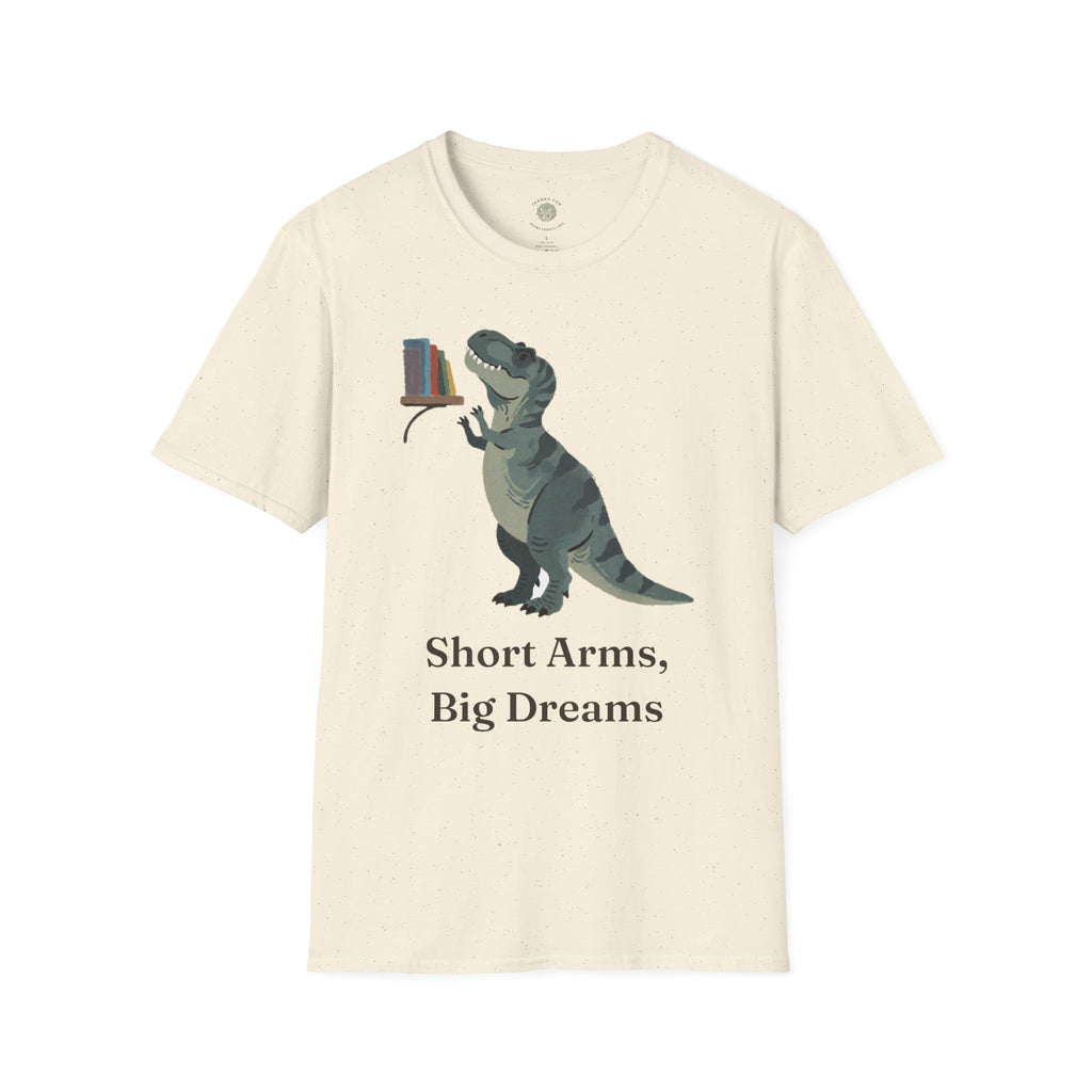 Short Arms, Big Dreams T-Shirt — Funny Motivational T-Rex Graphic Tee