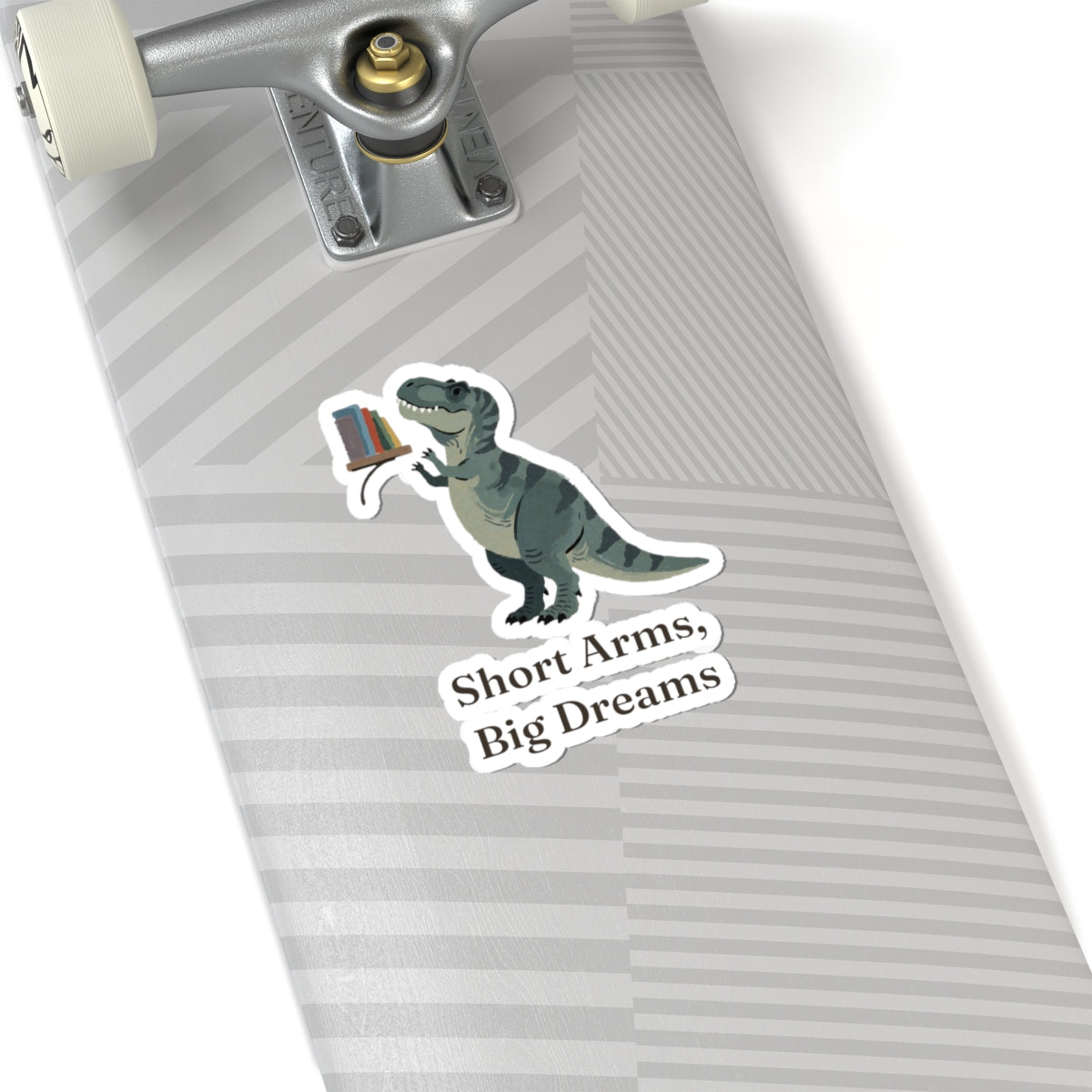 Short Arms, Big Dreams Sticker — Funny Motivational T-Rex Vinyl Sticker