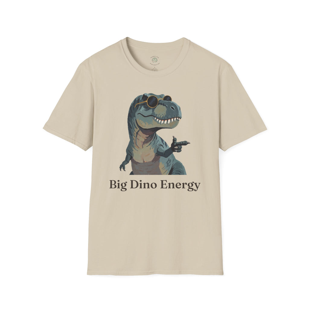 Big Dino Energy T-Shirt — Funny Confident Cool Dinosaur Graphic Tee