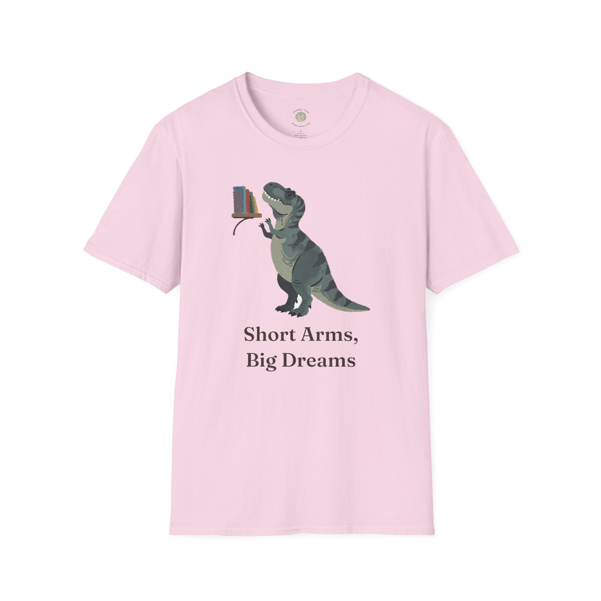Short Arms, Big Dreams T-Shirt — Funny Motivational T-Rex Graphic Tee