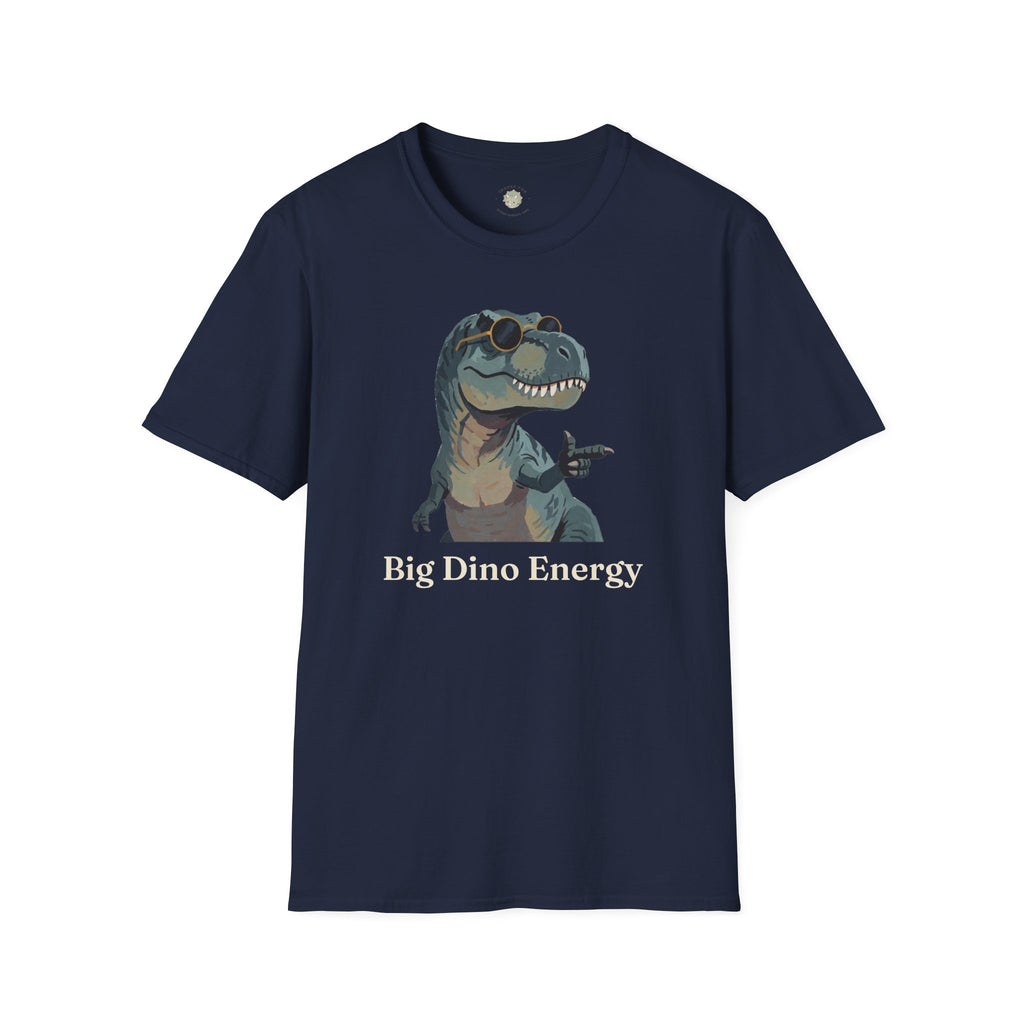 Big Dino Energy T-Shirt — Funny Confident Cool Dinosaur Graphic Tee
