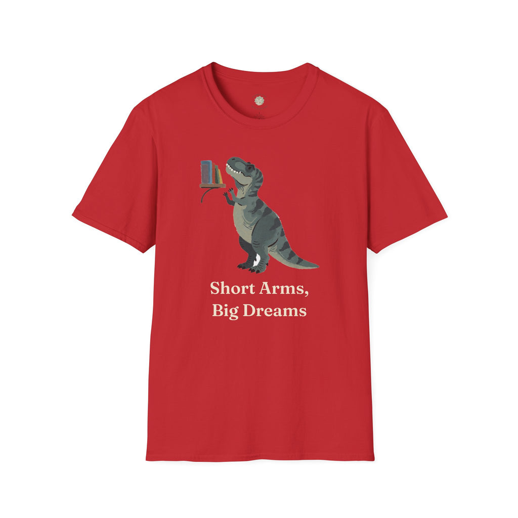 Short Arms, Big Dreams T-Shirt — Funny Motivational T-Rex Graphic Tee