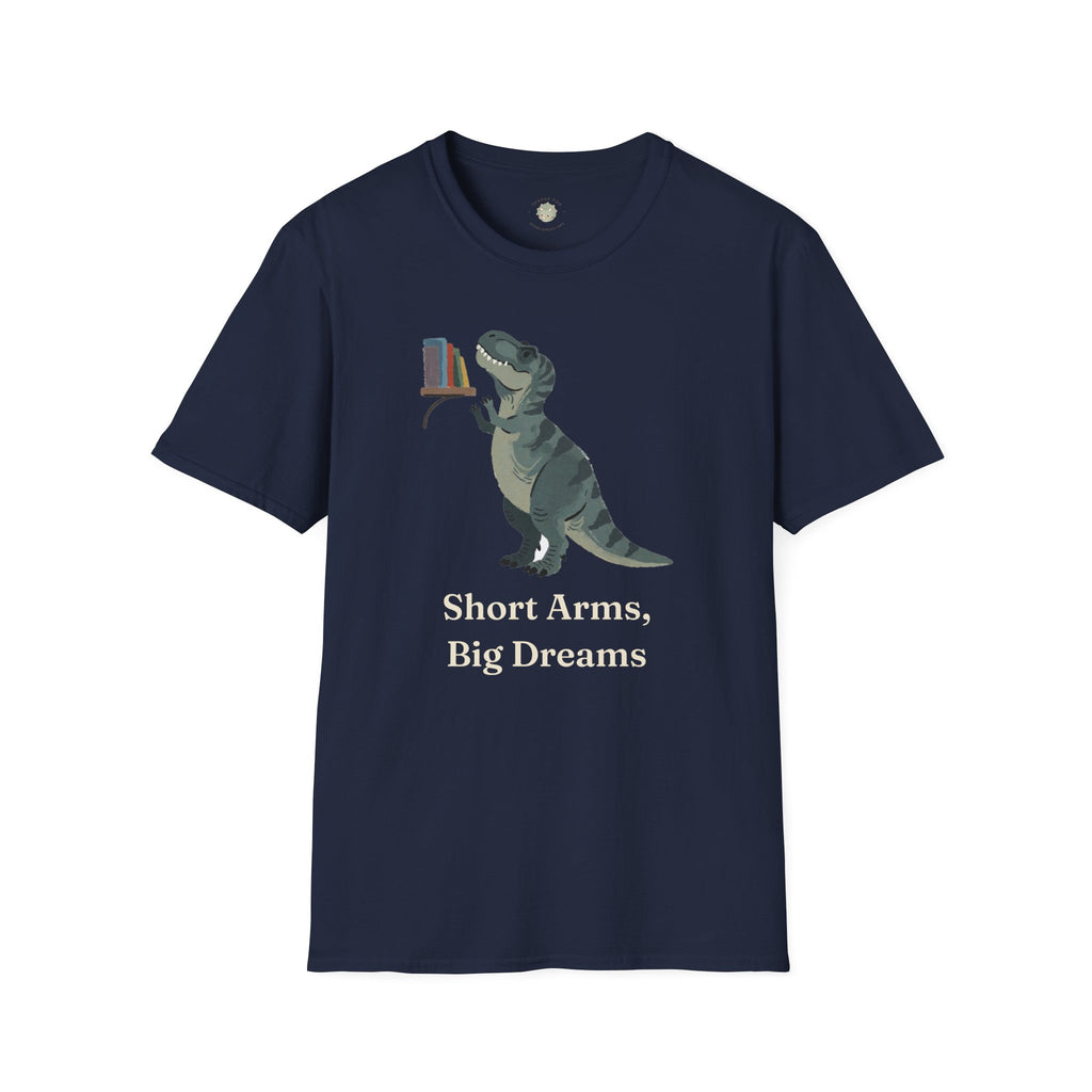 Short Arms, Big Dreams T-Shirt — Funny Motivational T-Rex Graphic Tee