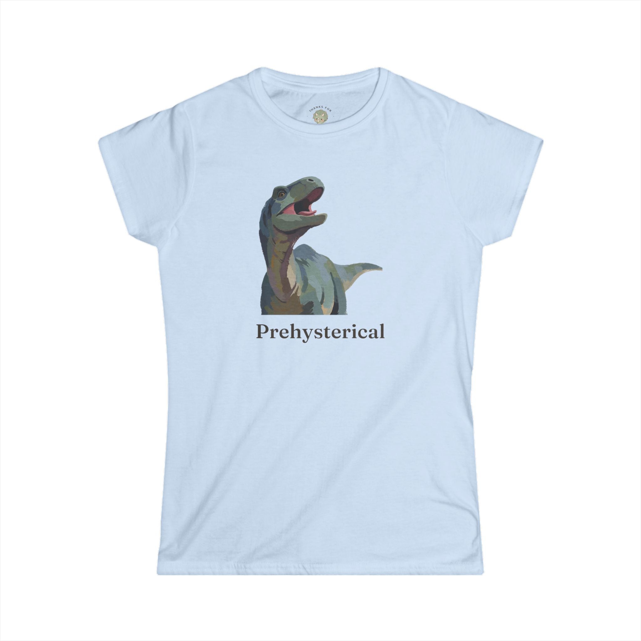 Women's Prehysterical T-Shirt — Funny Laughing Dinosaur Pun Graphic Tee