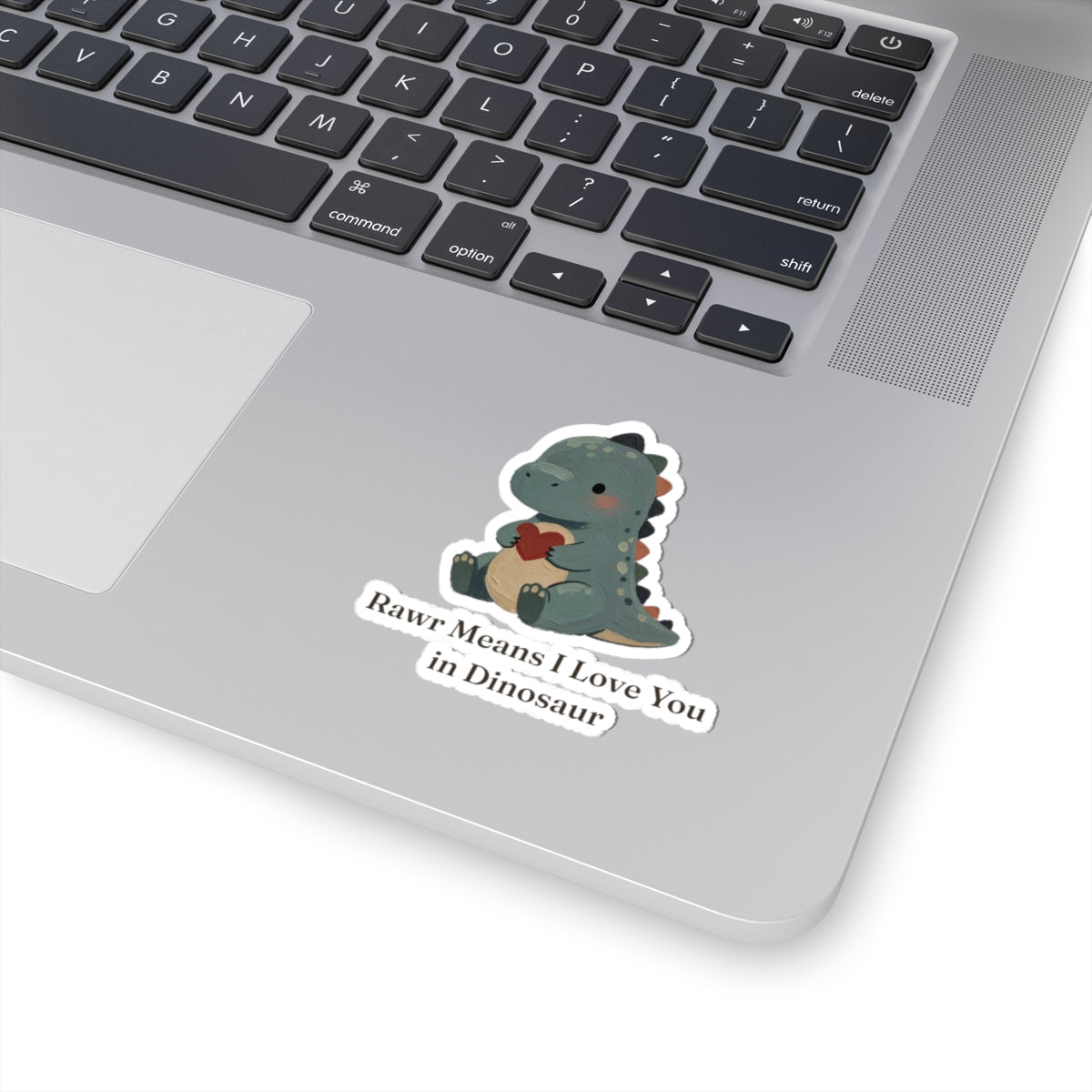 Rawr Means I Love You Sticker — Cute Dinosaur Love Vinyl Sticker