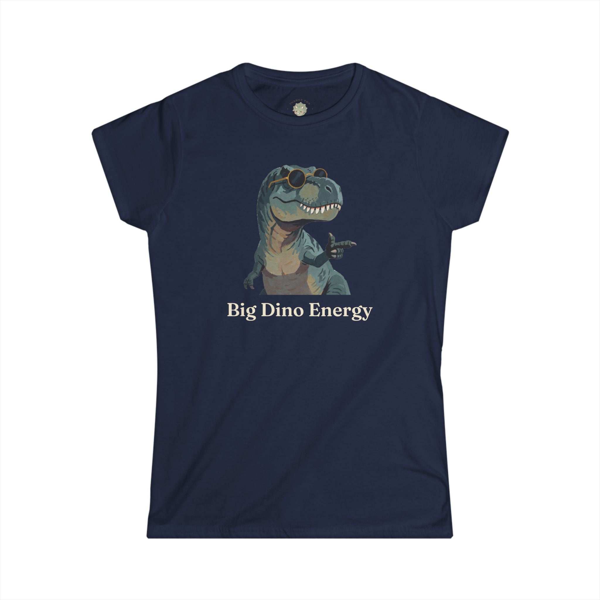 Women's Big Dino Energy T-Shirt — Funny Confident Cool Dinosaur Graphic Tee