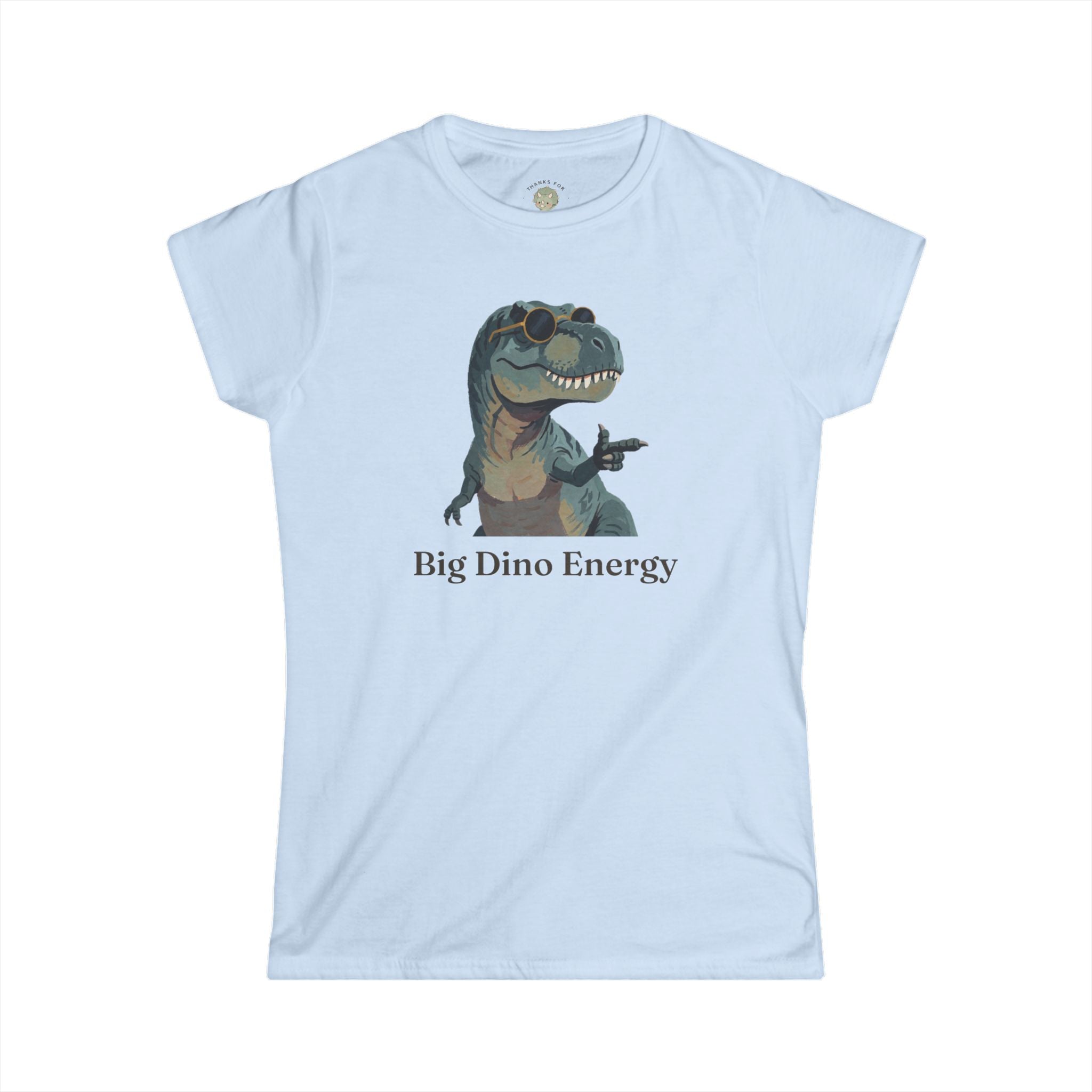 Women's Big Dino Energy T-Shirt — Funny Confident Cool Dinosaur Graphic Tee
